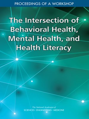 cover image of The Intersection of Behavioral Health, Mental Health, and Health Literacy